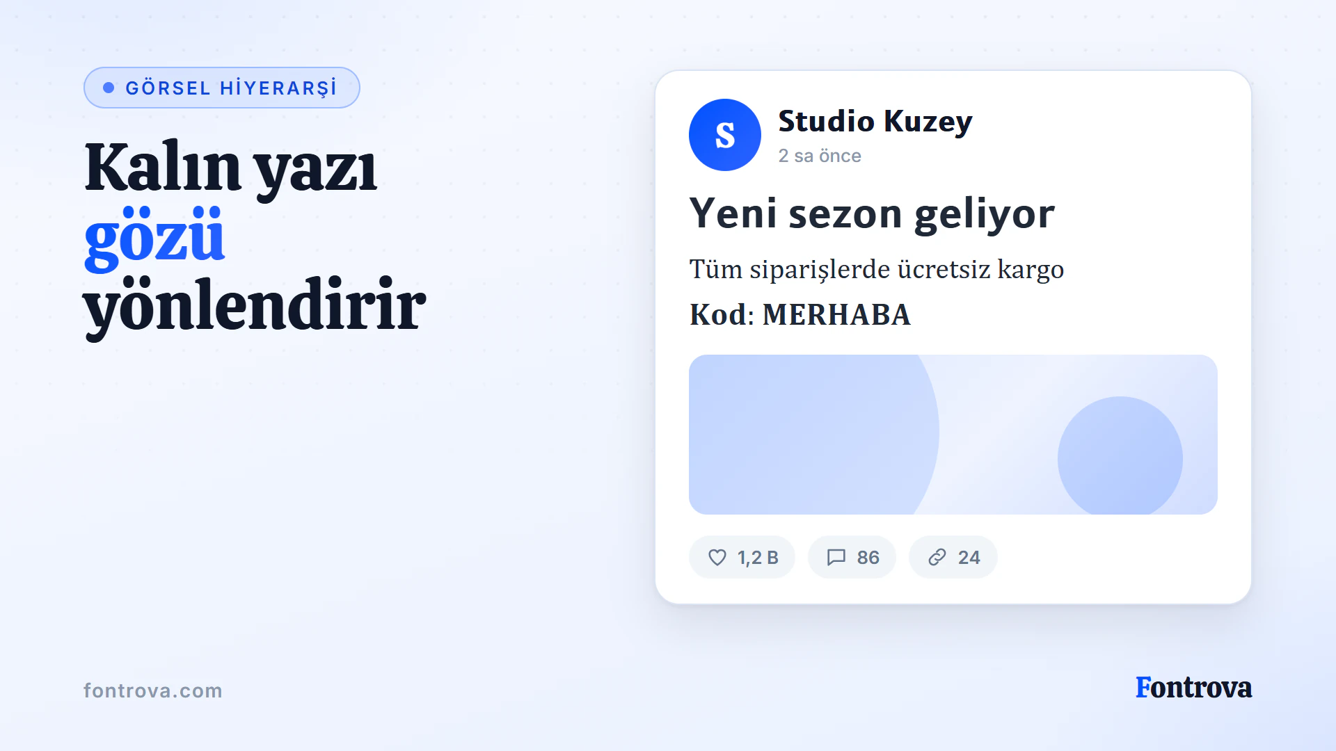 Sans Kalın bir başlığın düz metnin üstünde öne çıktığı örnek gönderi, kalın yazının hiyerarşiyi nasıl kurduğunu gösteriyor