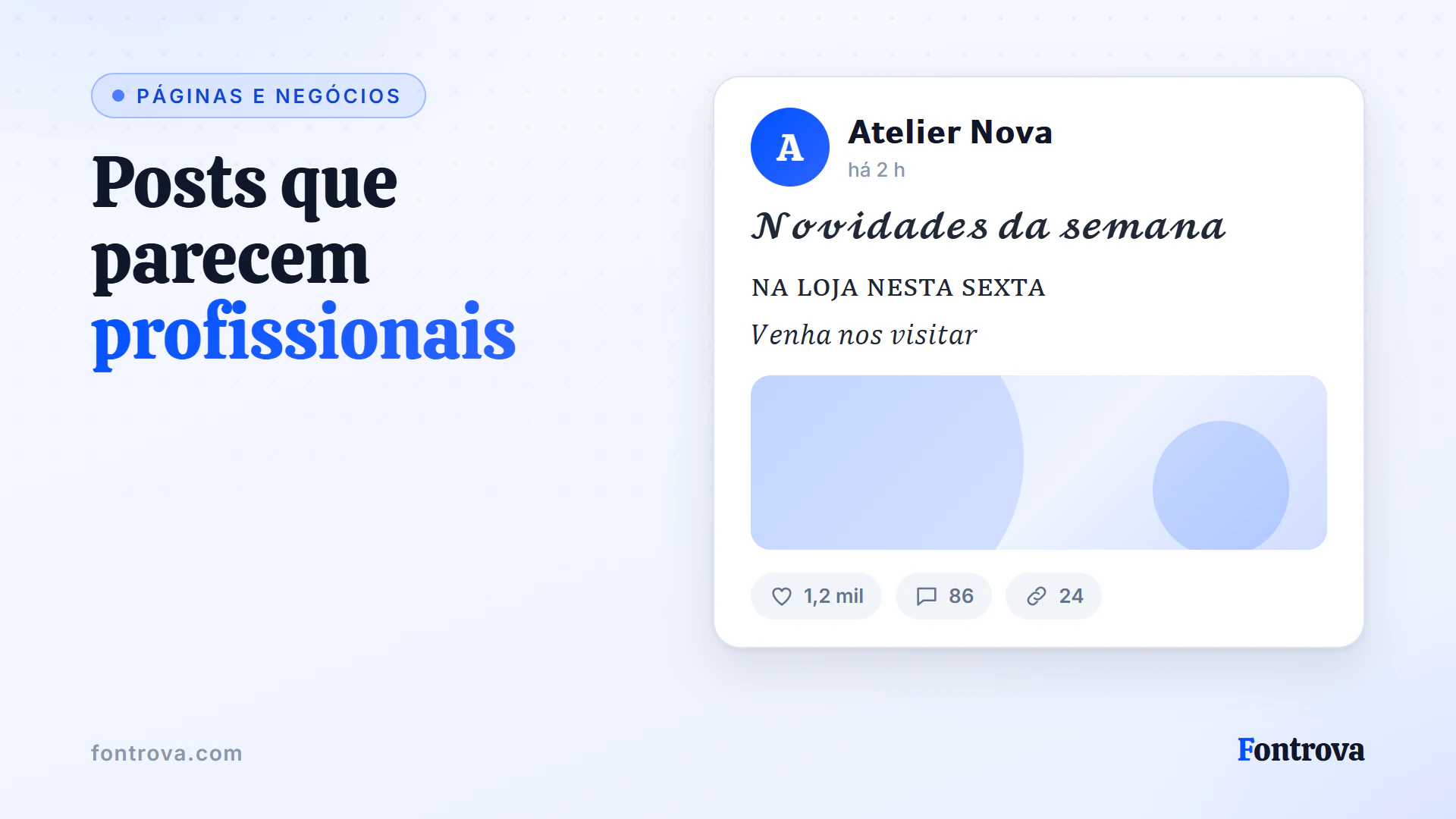 Post de página comercial com título em Cursiva Negrito, uma linha em Versalete e um recado em Itálico