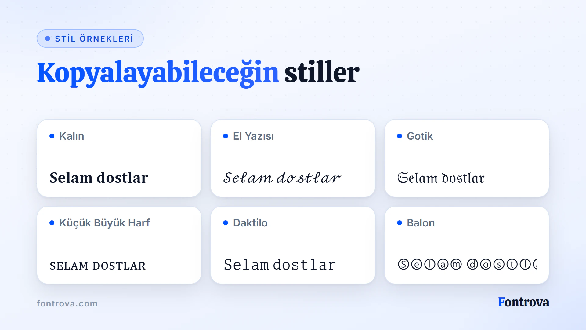 Selam dostlar sözü Kalın, El Yazısı, Gotik, Küçük Büyük Harf, Daktilo ve Balon Unicode stillerinde