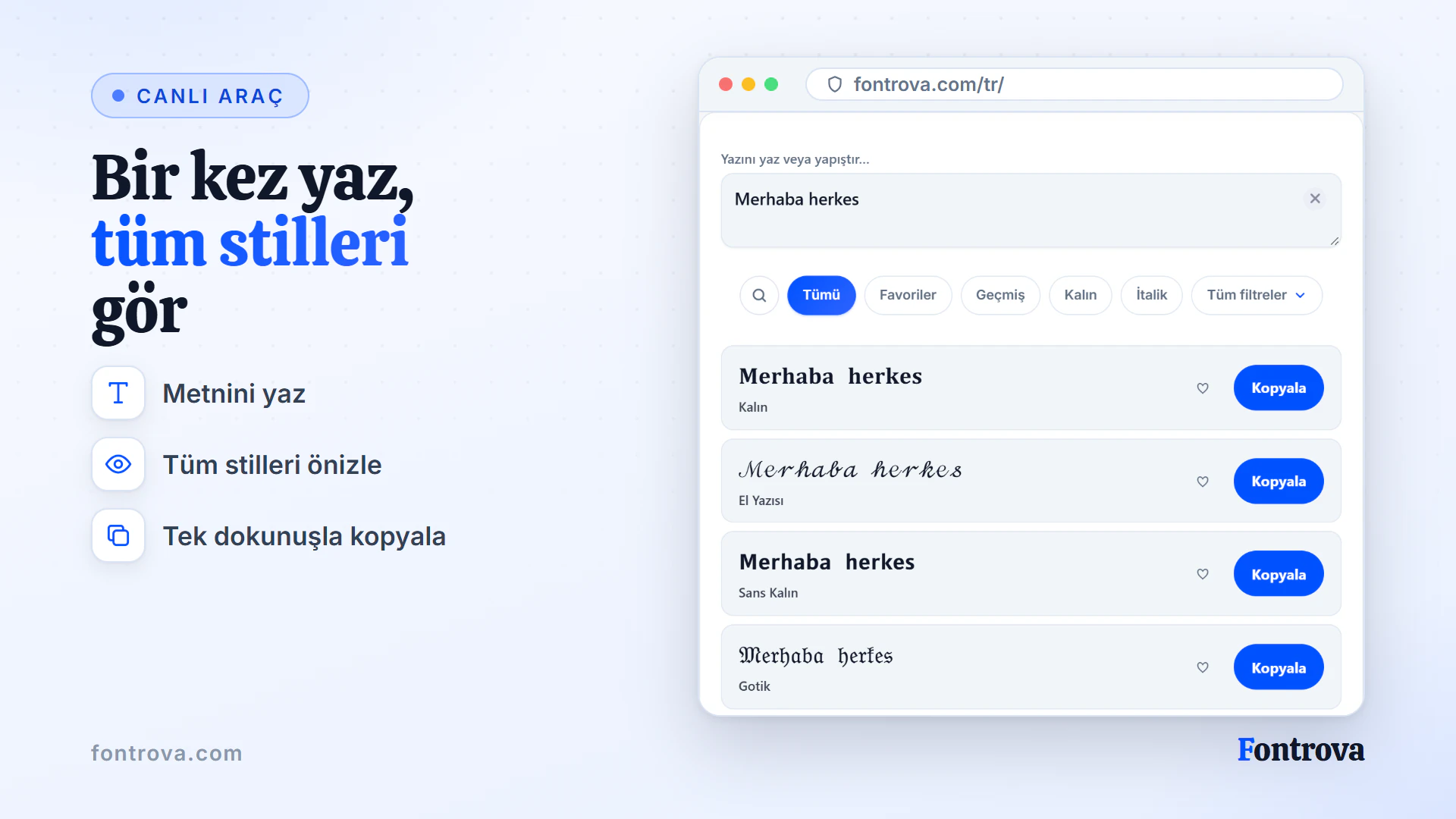 Font oluşturucunun Merhaba herkes metnini Kalın, El Yazısı ve Sans Kalın Unicode stillerinde gösteren önizlemesi